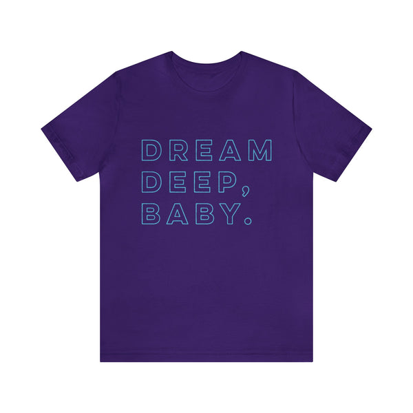 Dream deep, baby. |  Tee