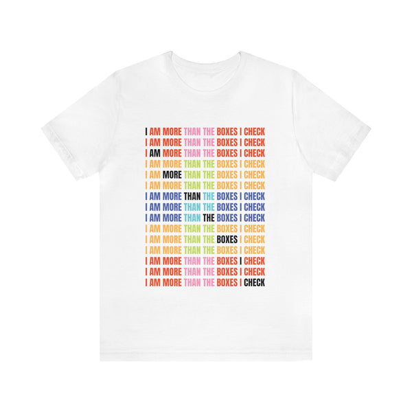 I Am More Than The Boxes I Check | Tee